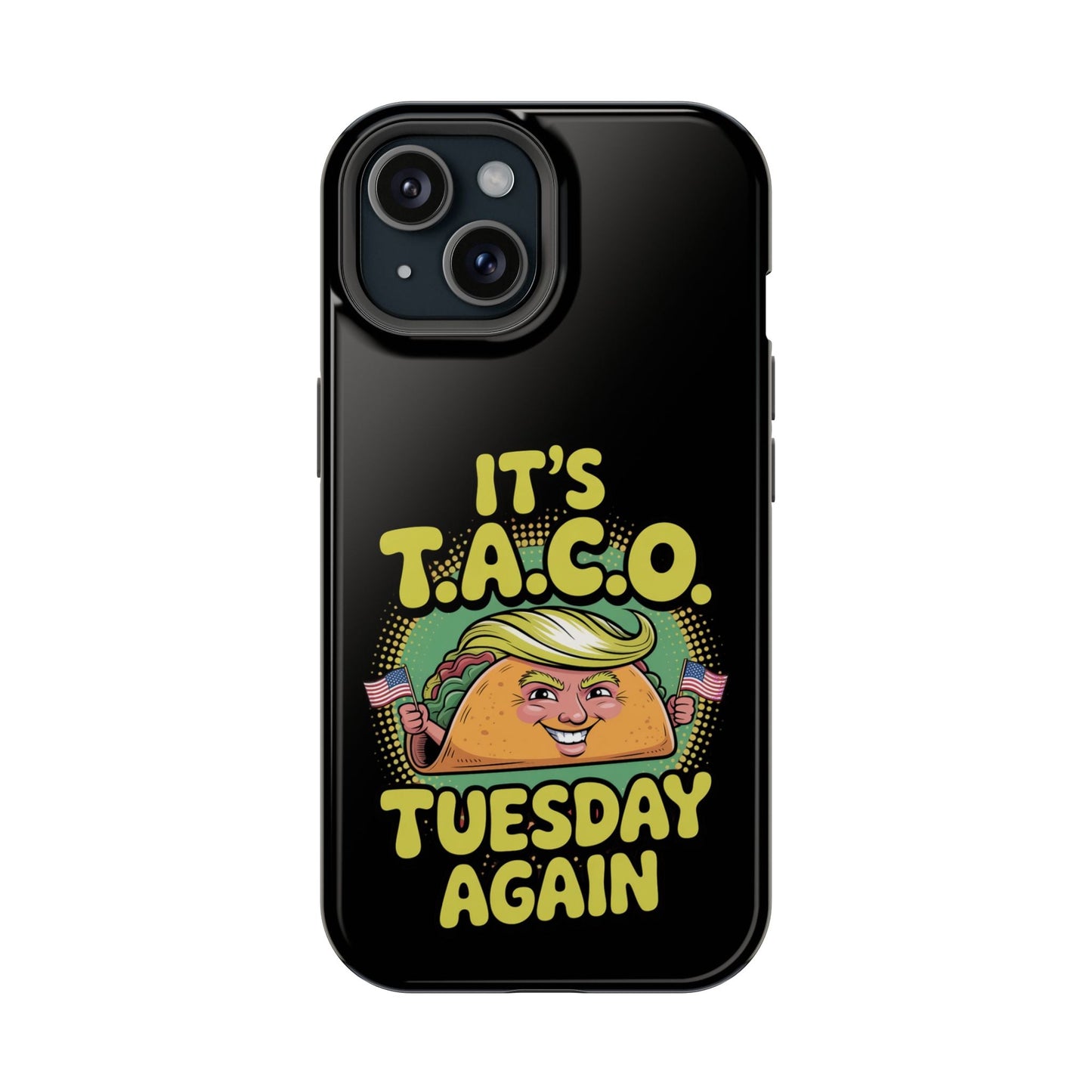 Black iPhone tough case with "It's Taco Tuesday Again" colorful taco design and MagSafe compatibility.