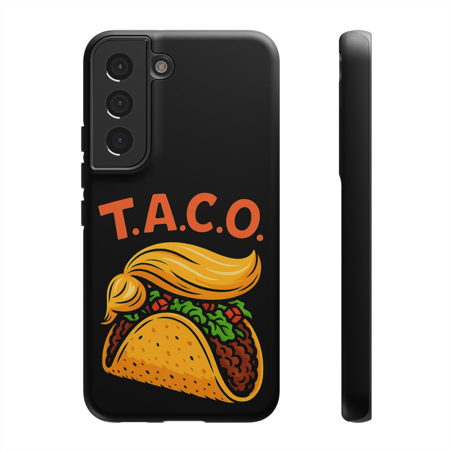 T.A.C.O. Inspired Design Samsung Phone Case -