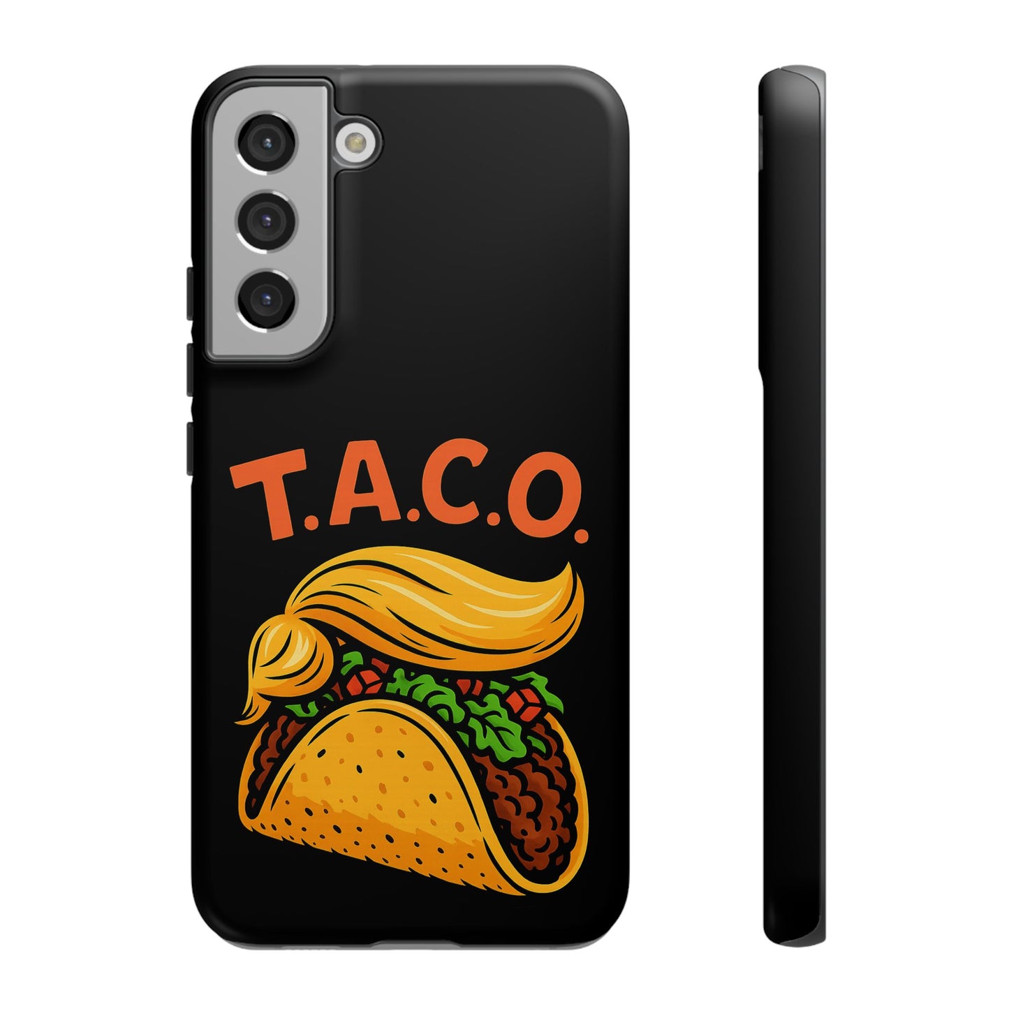 T.A.C.O. Inspired Design Samsung Phone Case -