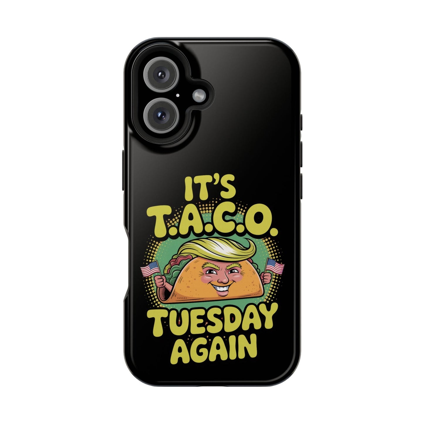 Black iPhone tough case with "It's Taco Tuesday Again" graphic featuring a taco character and bold yellow text.