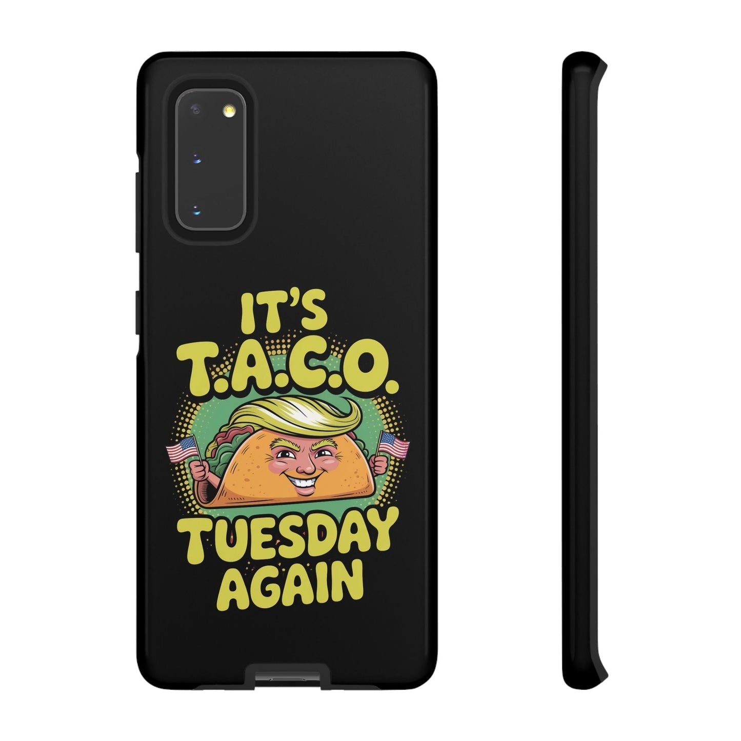 Samsung phone case with political satire "It's T.A.C.O Tuesday Again" design featuring a taco character holding American flags, humorous and protective cover for Galaxy models.
