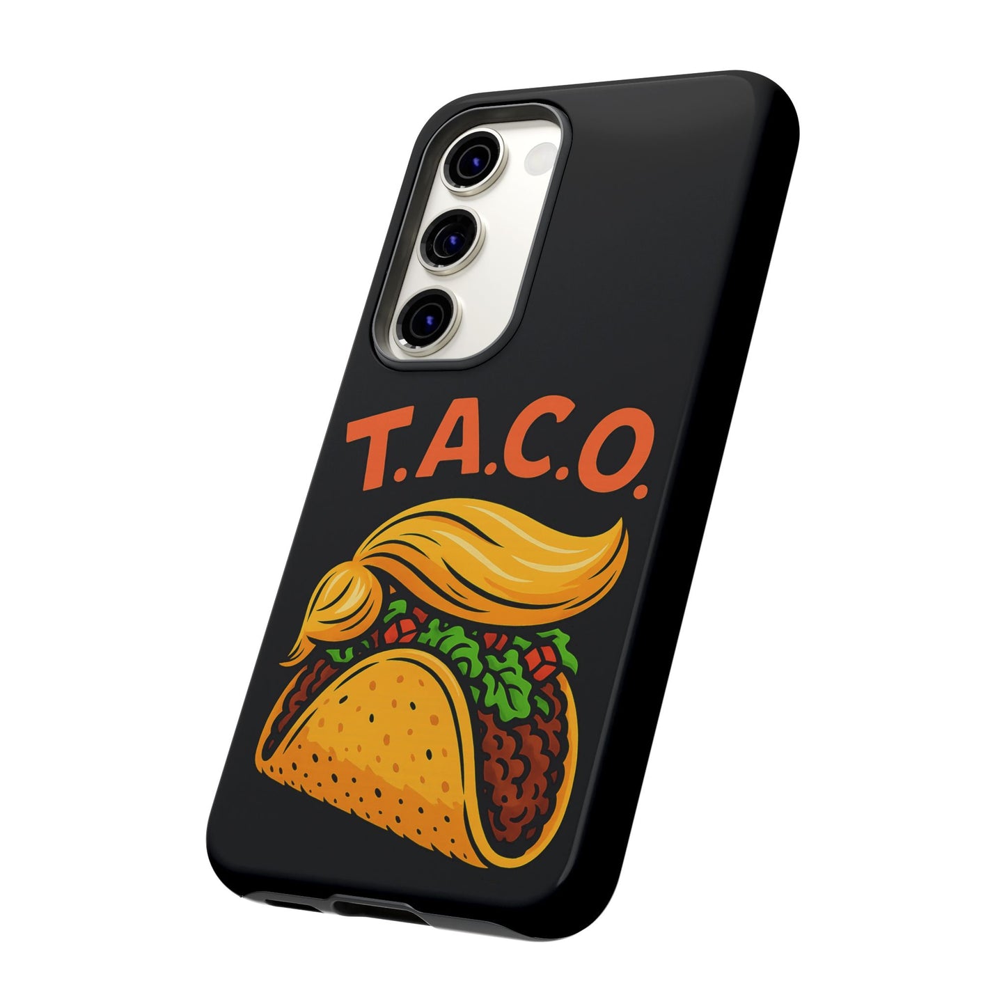 T.A.C.O. Inspired Design Samsung Phone Case -