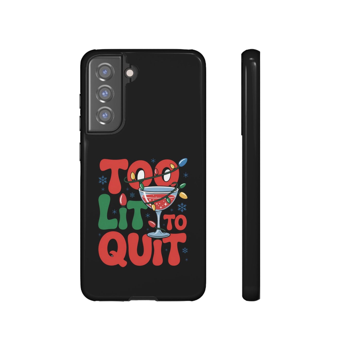Holiday themed Samsung phone case with festive "Too Lit to Quit" text and colorful cocktail graphic on black durable protective cover