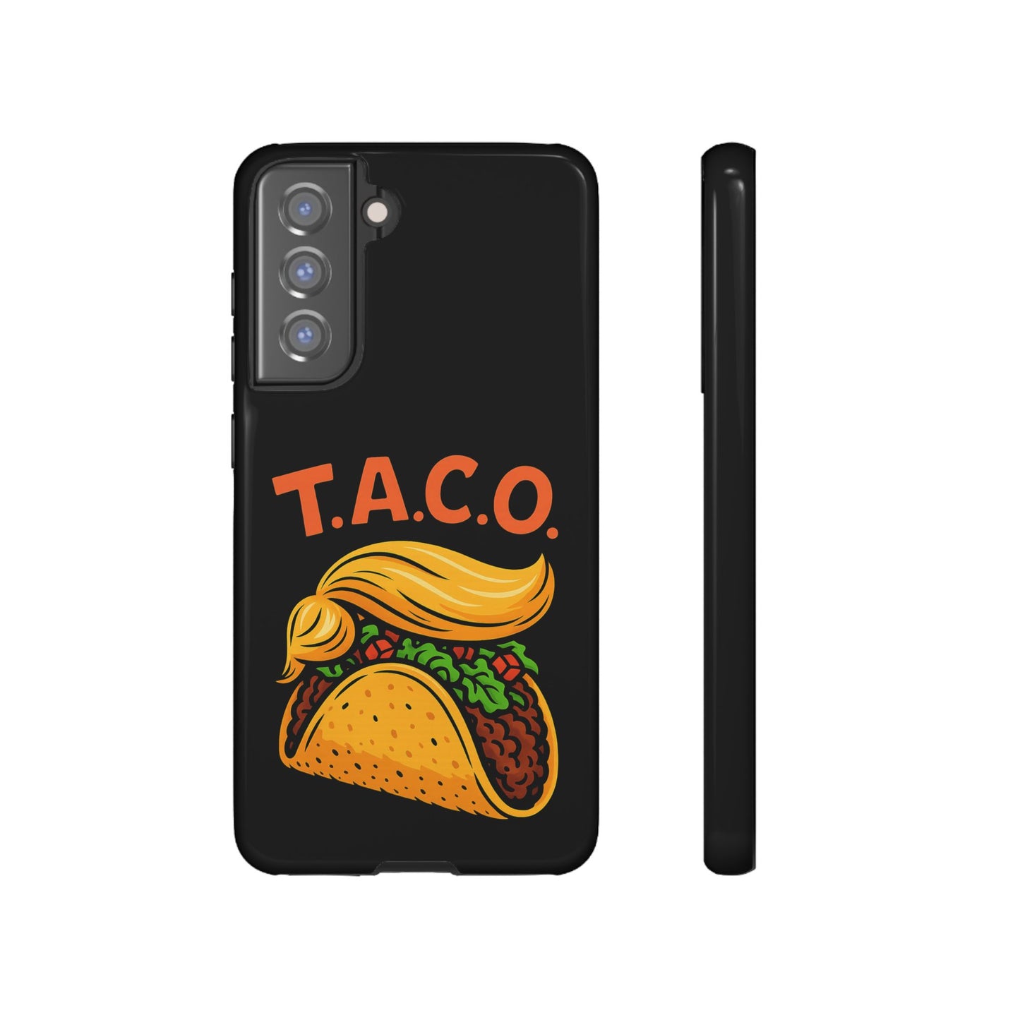 T.A.C.O. Inspired Design Samsung Phone Case -