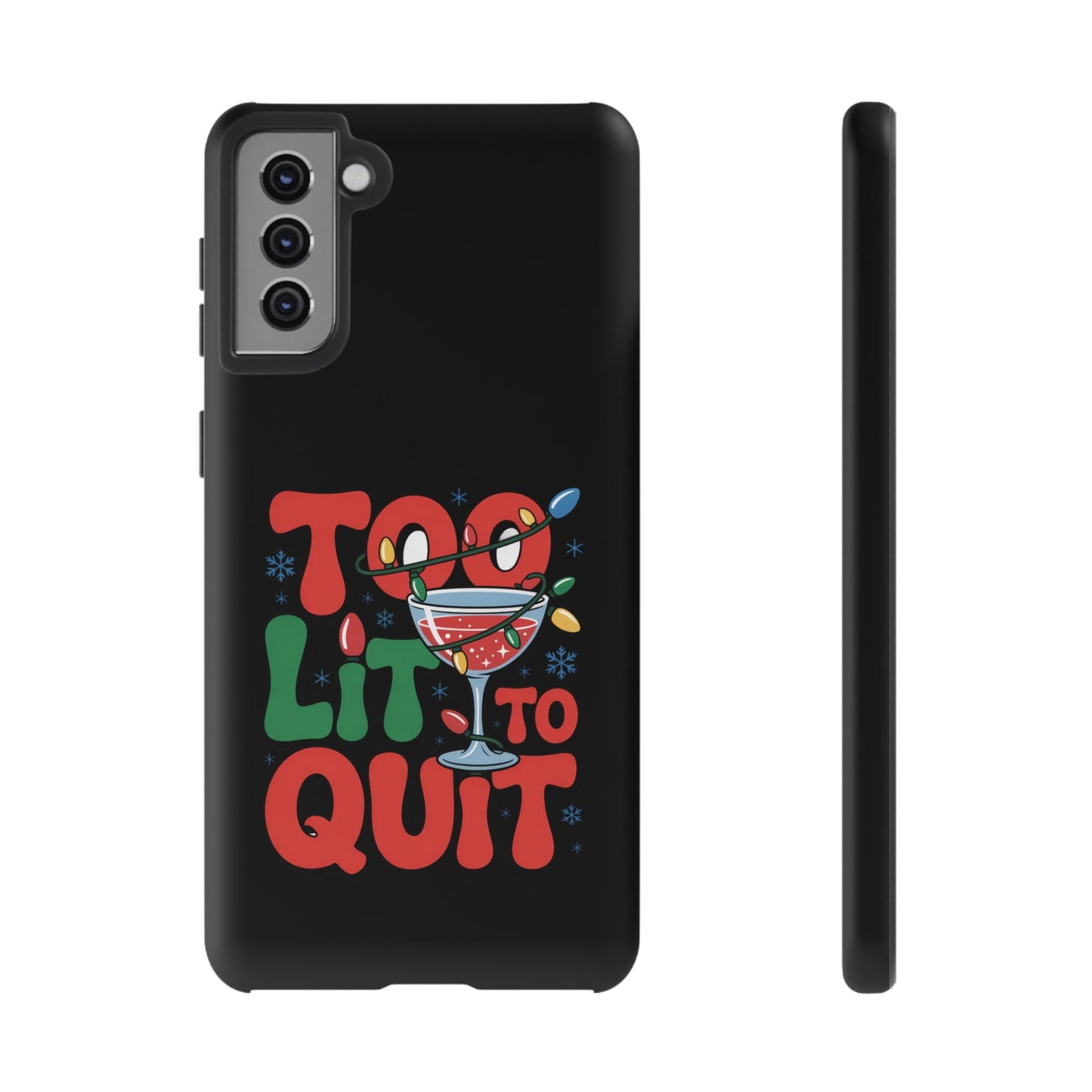Black Holiday Themed Samsung phone case with colorful "Too Lit to Quit" Christmas design and festive lights illustration