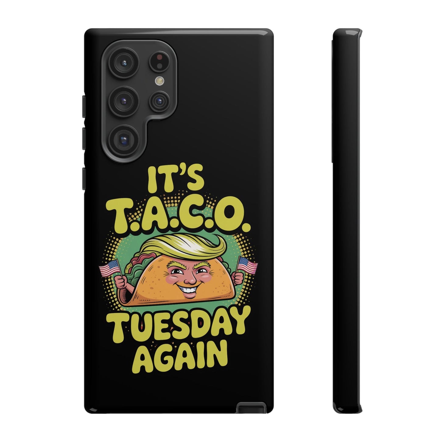 Samsung tough case with political satire T.A.C.O. Tuesday design featuring a taco with a cartoon face and American flags.