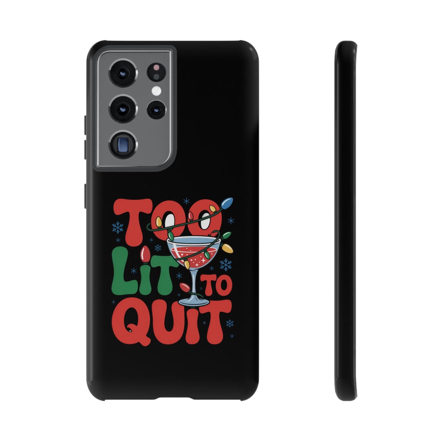 Holiday themed Samsung phone case with colorful "Too Lit To Quit" festive design and durable protective cover