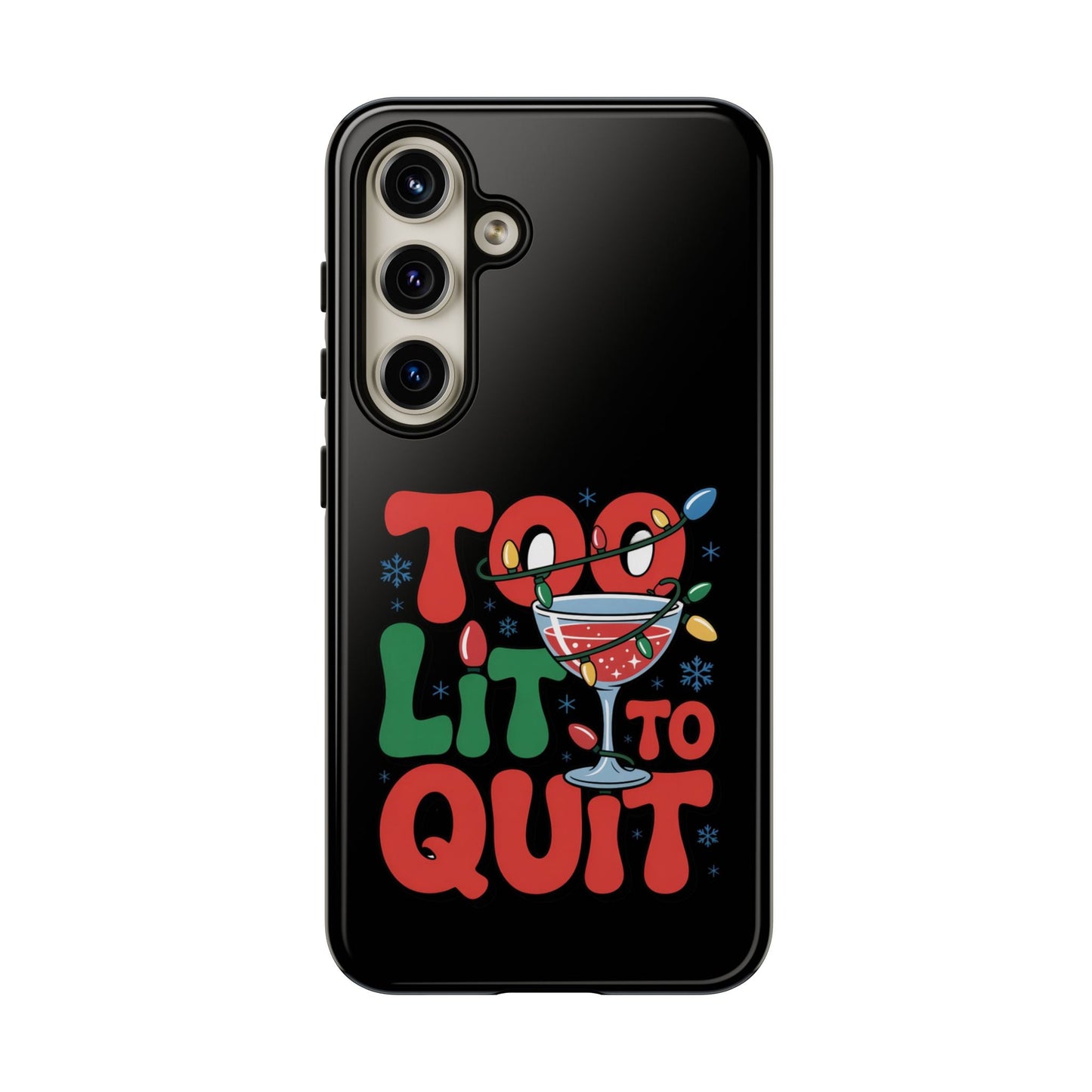 Holiday themed Samsung phone case with festive "Too Lit to Quit" design and cocktail illustration