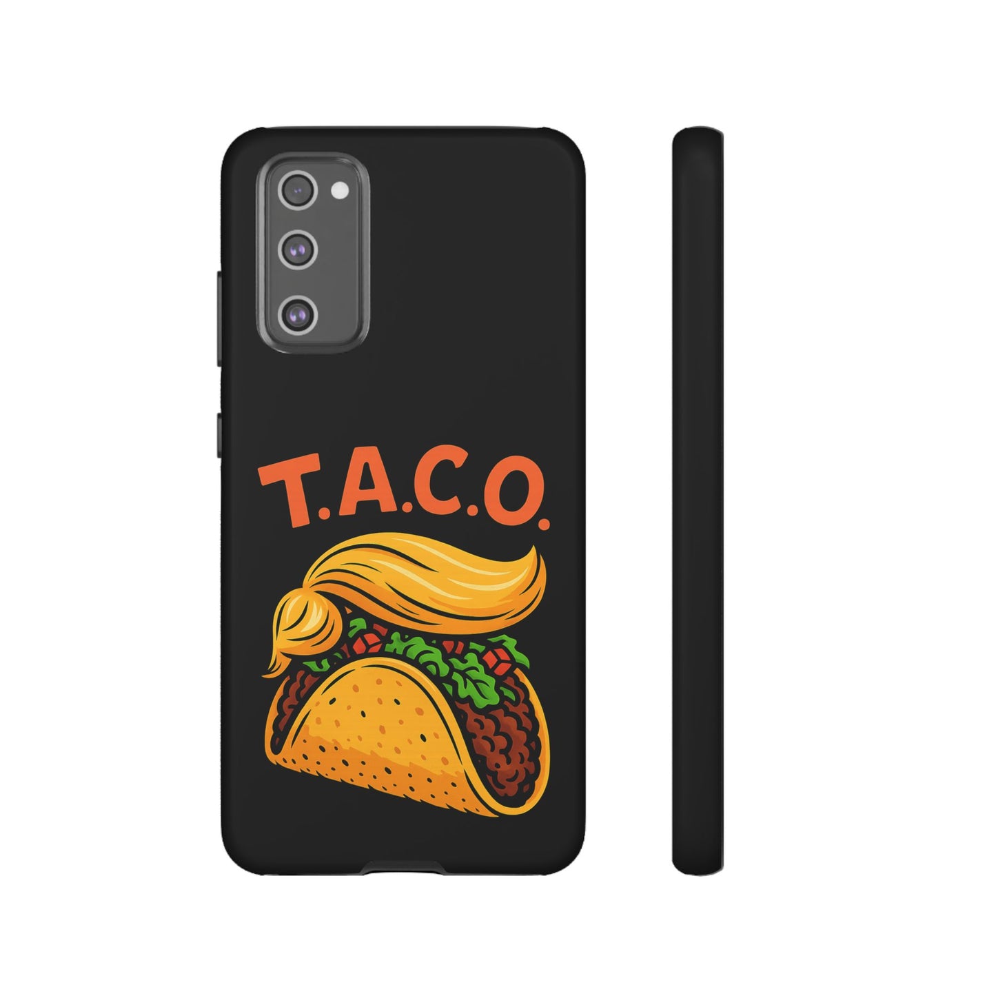 T.A.C.O. Inspired Design Samsung Phone Case -