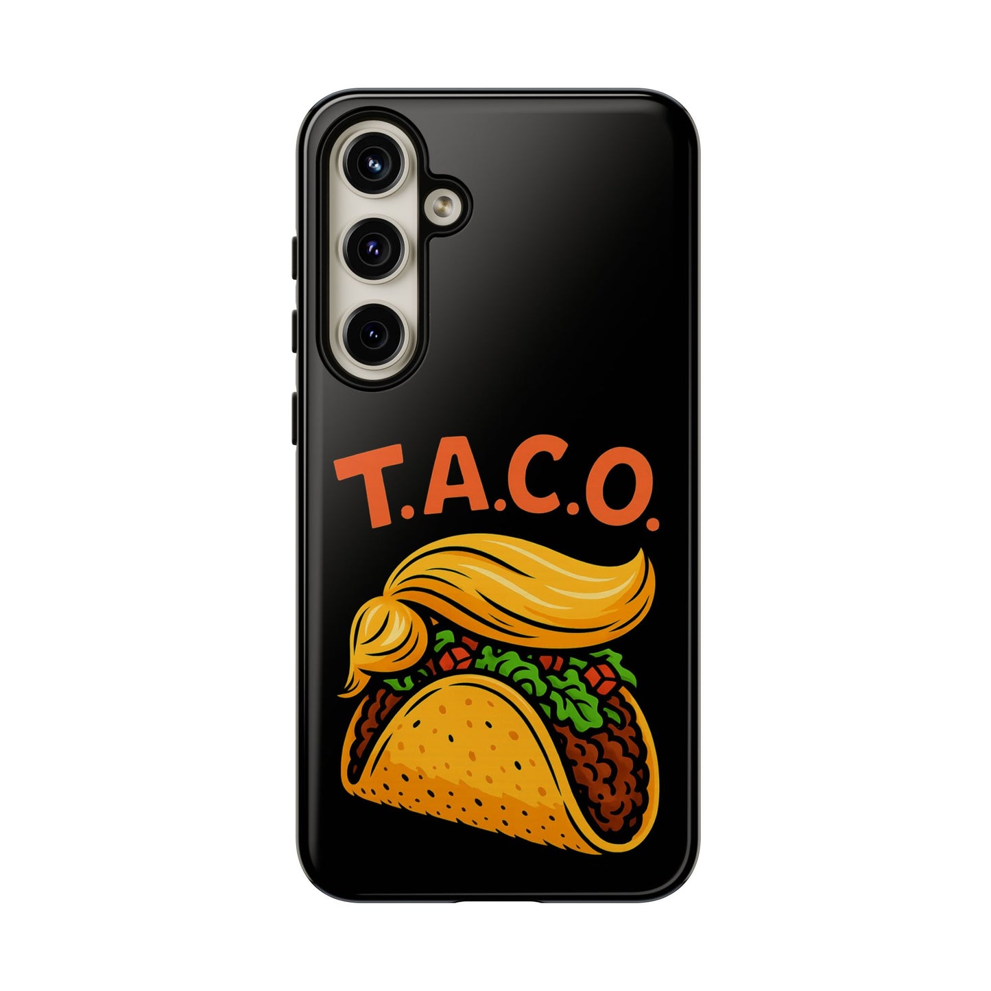 T.A.C.O. Inspired Design Samsung Phone Case -