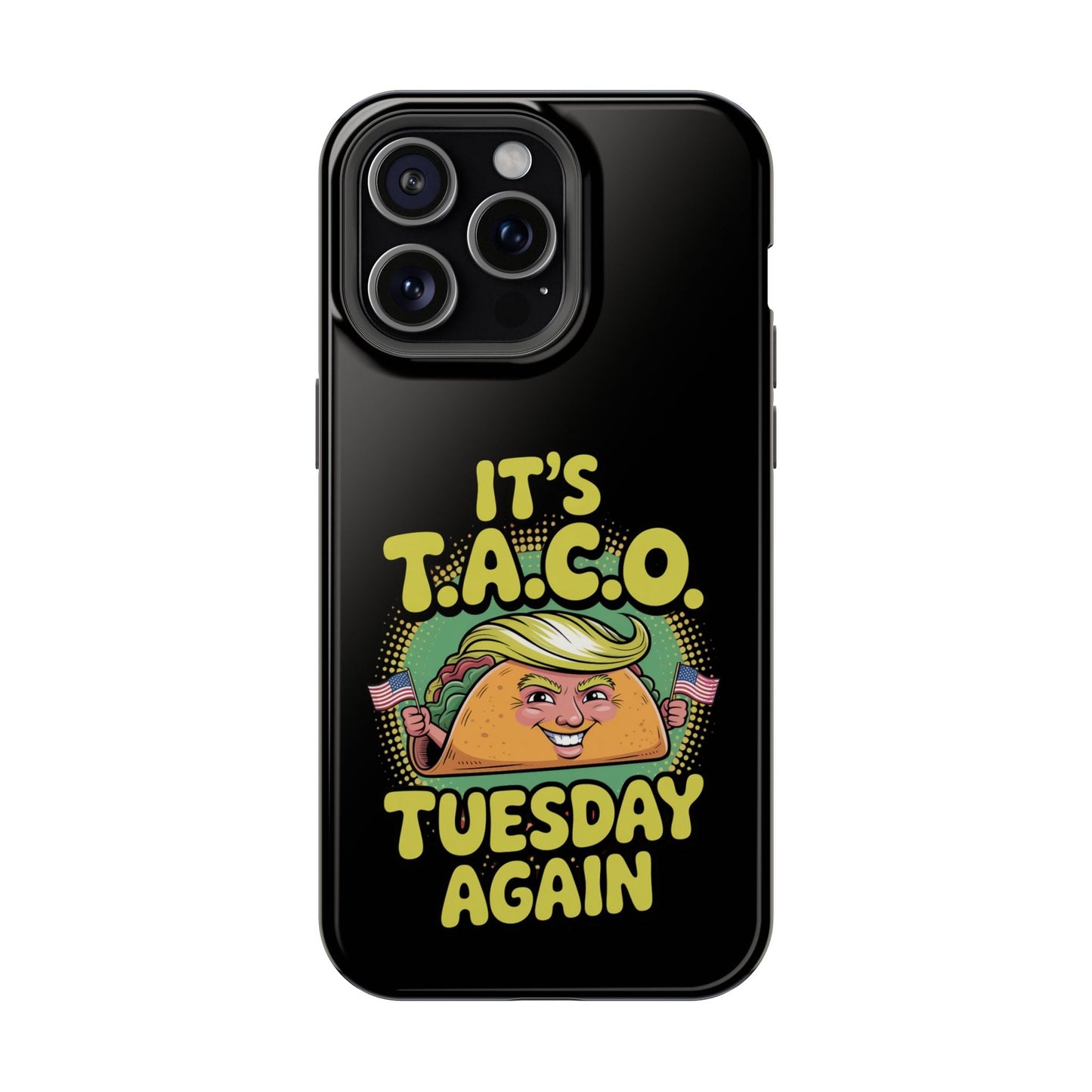 Black iPhone Tough Case with humorous "It's Taco Tuesday Again" graphic and dual-layer protective design.