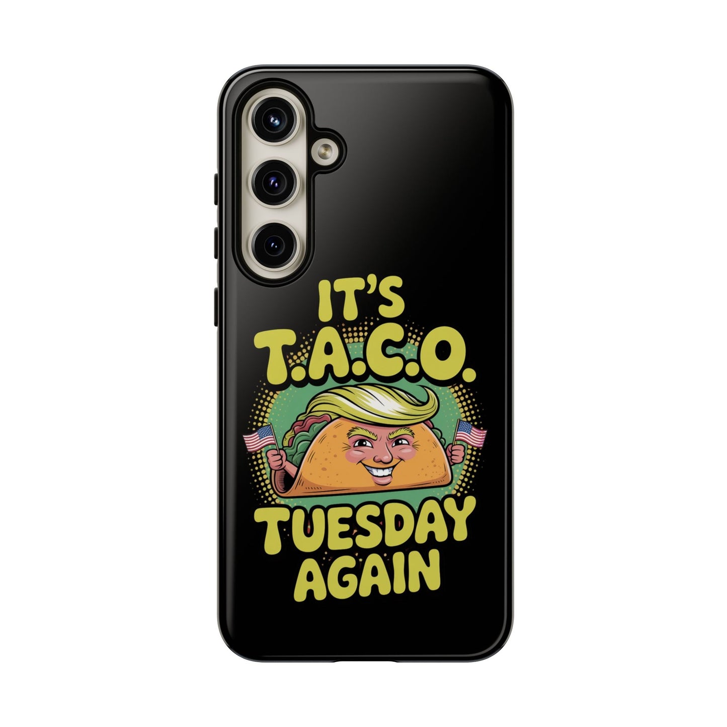Samsung phone case with political satire TACO Tuesday design featuring a taco character holding flags and humorous text.