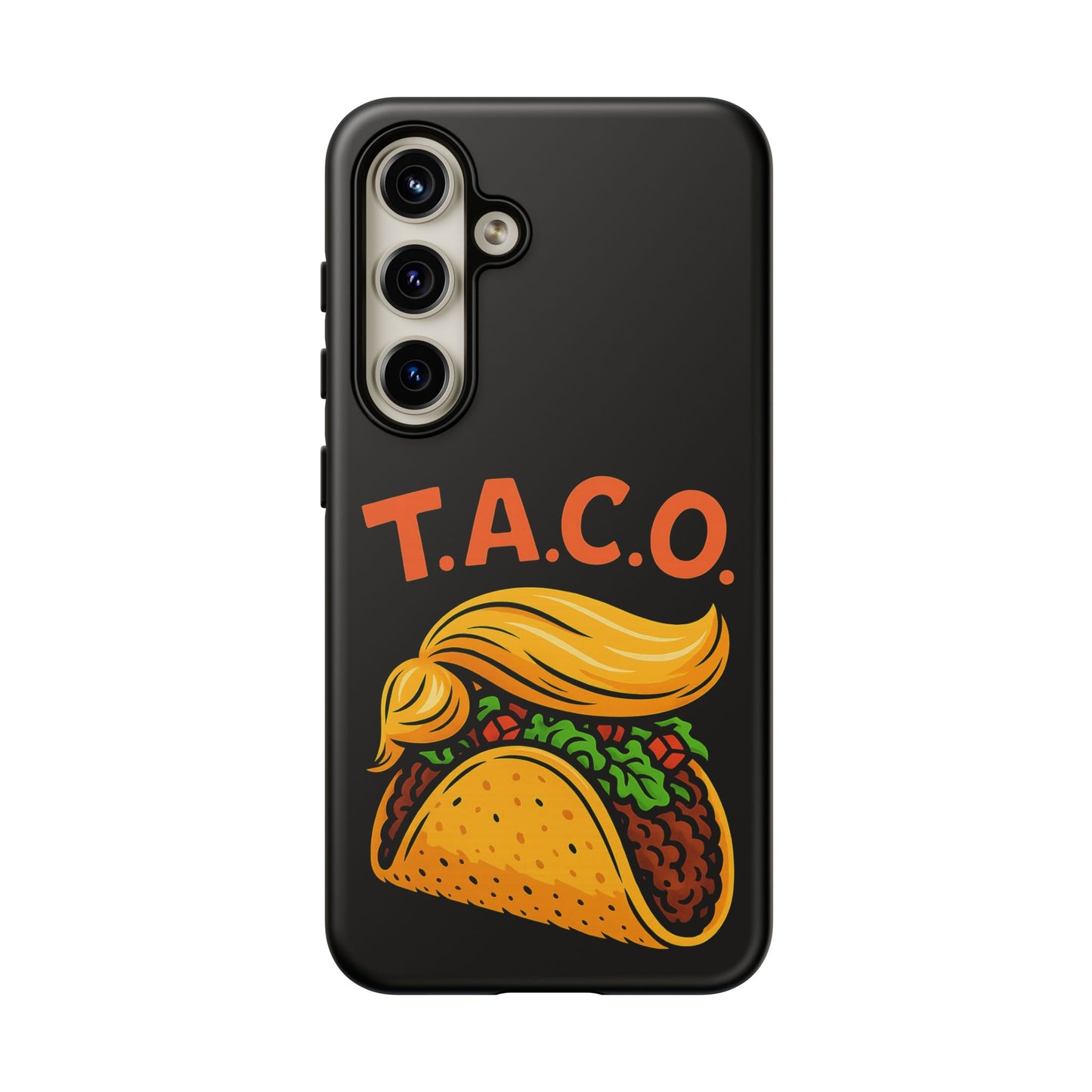 T.A.C.O. Inspired Design Samsung Phone Case -