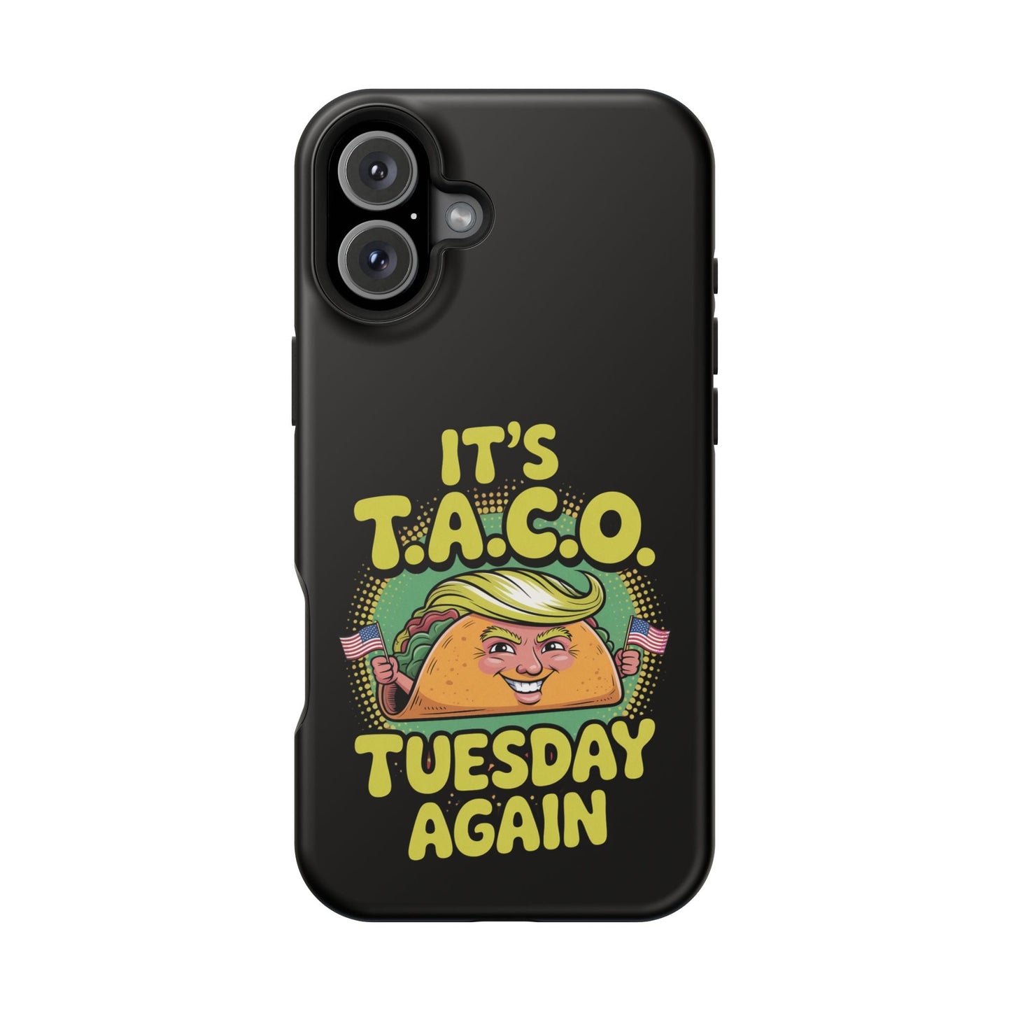Black iPhone tough case with colorful "It's Taco Tuesday Again" taco design and built-in MagSafe magnet.