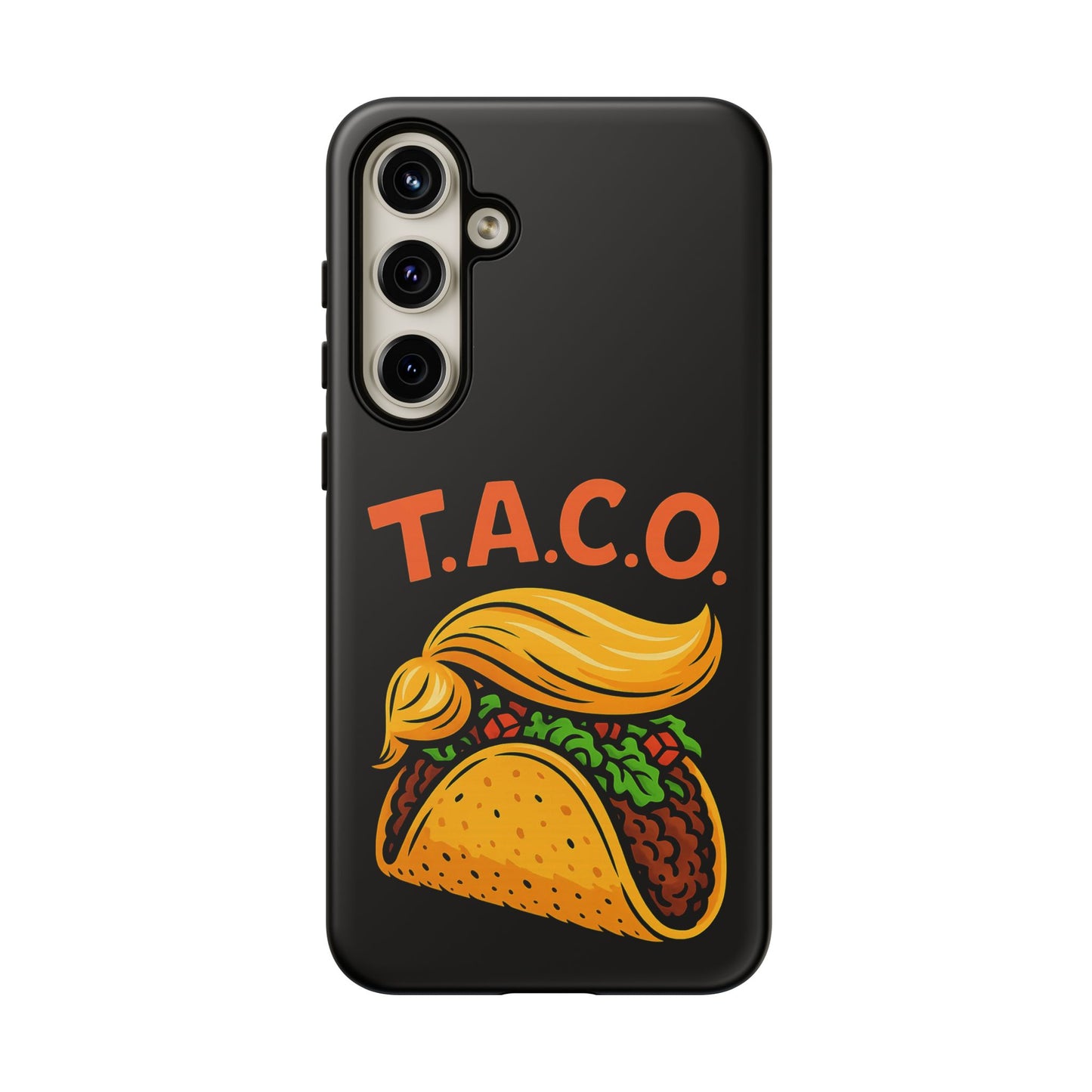 T.A.C.O. Inspired Design Samsung Phone Case -