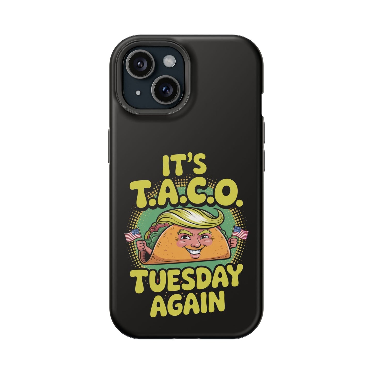 Black iPhone Tough Case with "It's Taco Tuesday Again" colorful taco design and built-in MagSafe magnet.