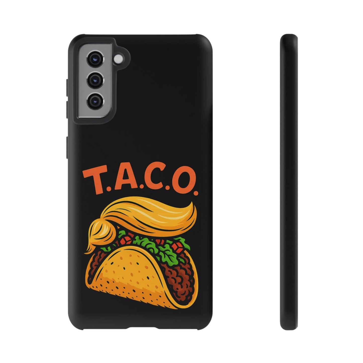 T.A.C.O. Inspired Design Samsung Phone Case -