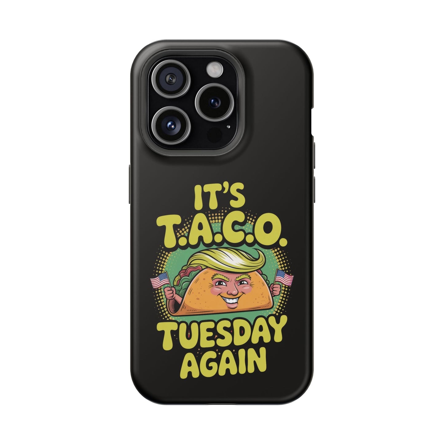Black iPhone tough case with colorful "It's Taco Tuesday Again" taco character design and built-in MagSafe magnet.