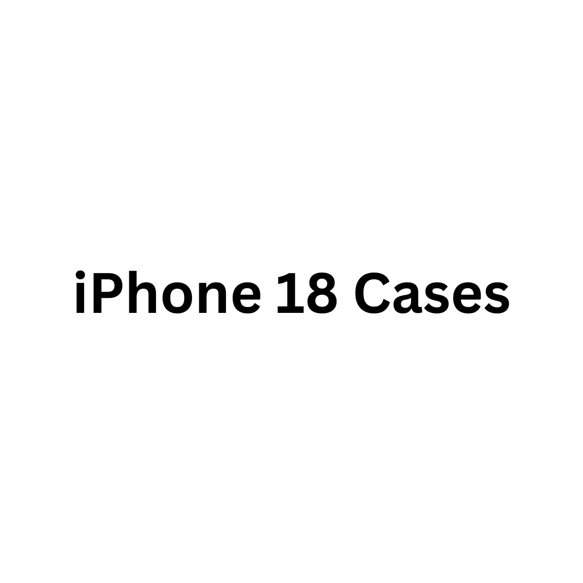 iPhone 18 Phone Cases text in bold black sans-serif lettering, with no case or product visible.