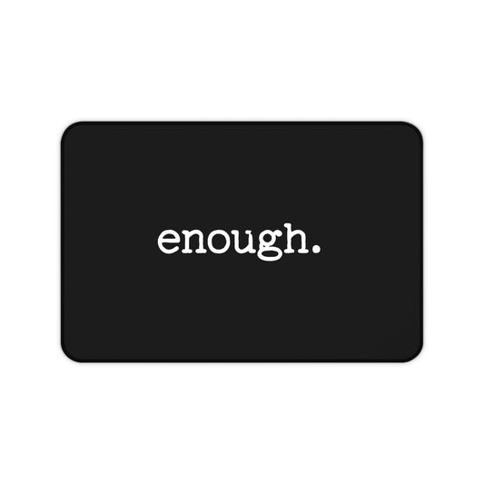 enough. Protest Desk Mat