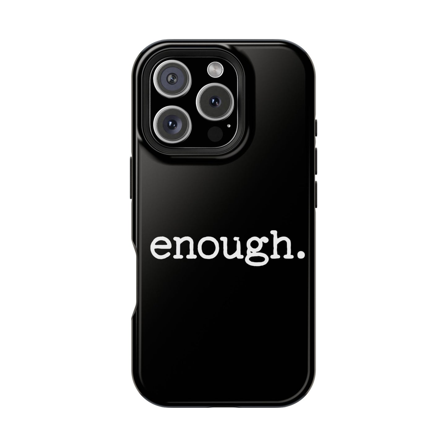 enough. Protest Statement Design iPhone Case