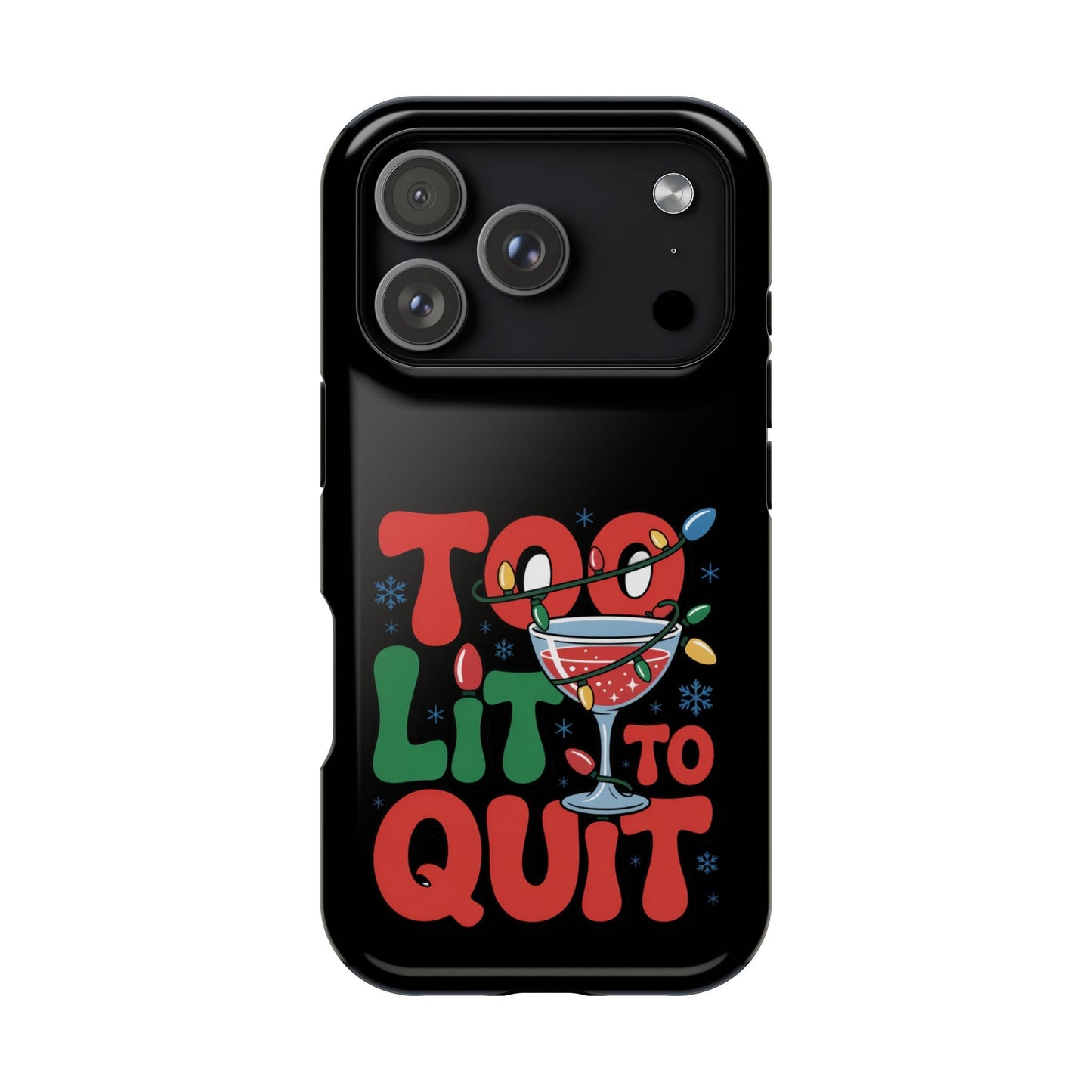 Holiday themed iPhone case with "Too Lit to Quit" festive design and durable protective cover