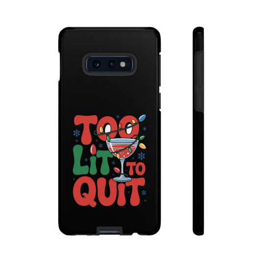 Holiday themed Samsung phone case with "Too Lit to Quit" festive design and durable protective cover