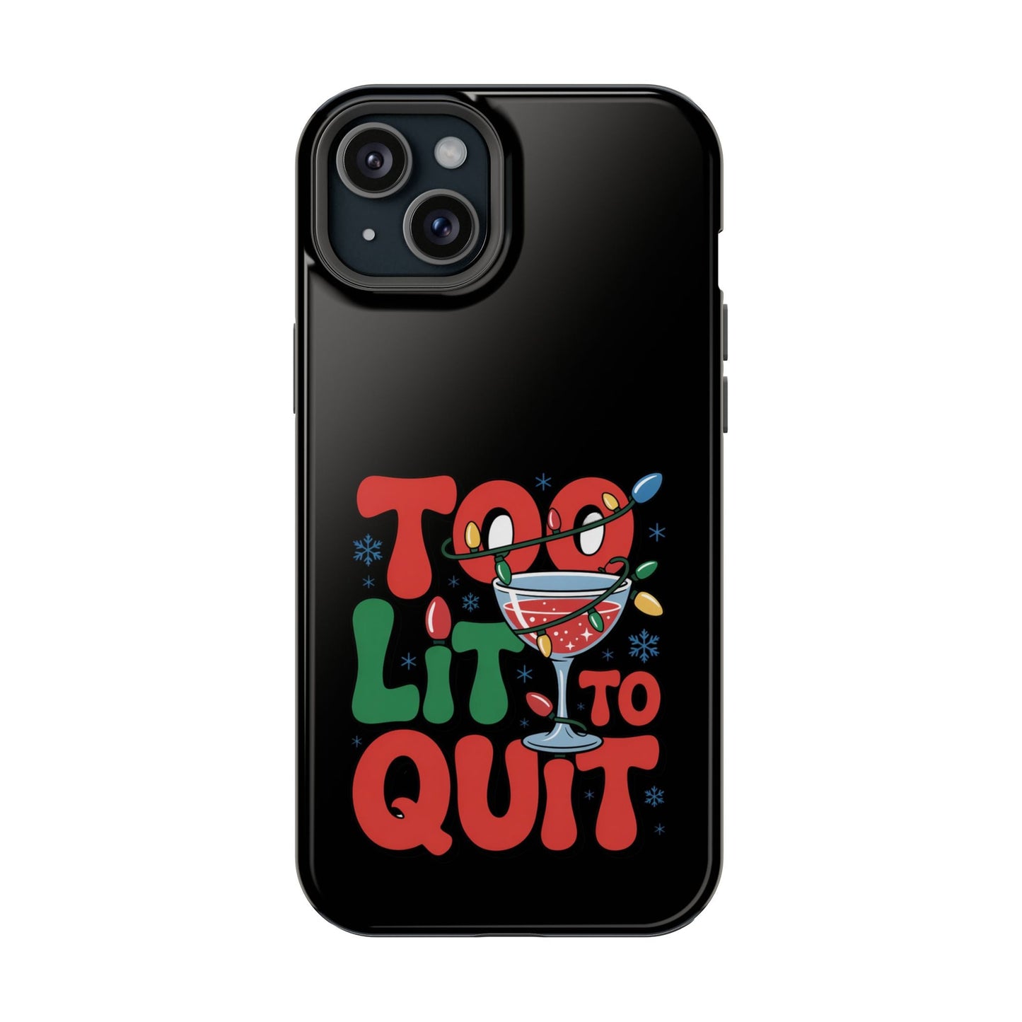 Holiday themed iPhone case with "Too Lit to Quit" festive design and cocktail graphic on black background