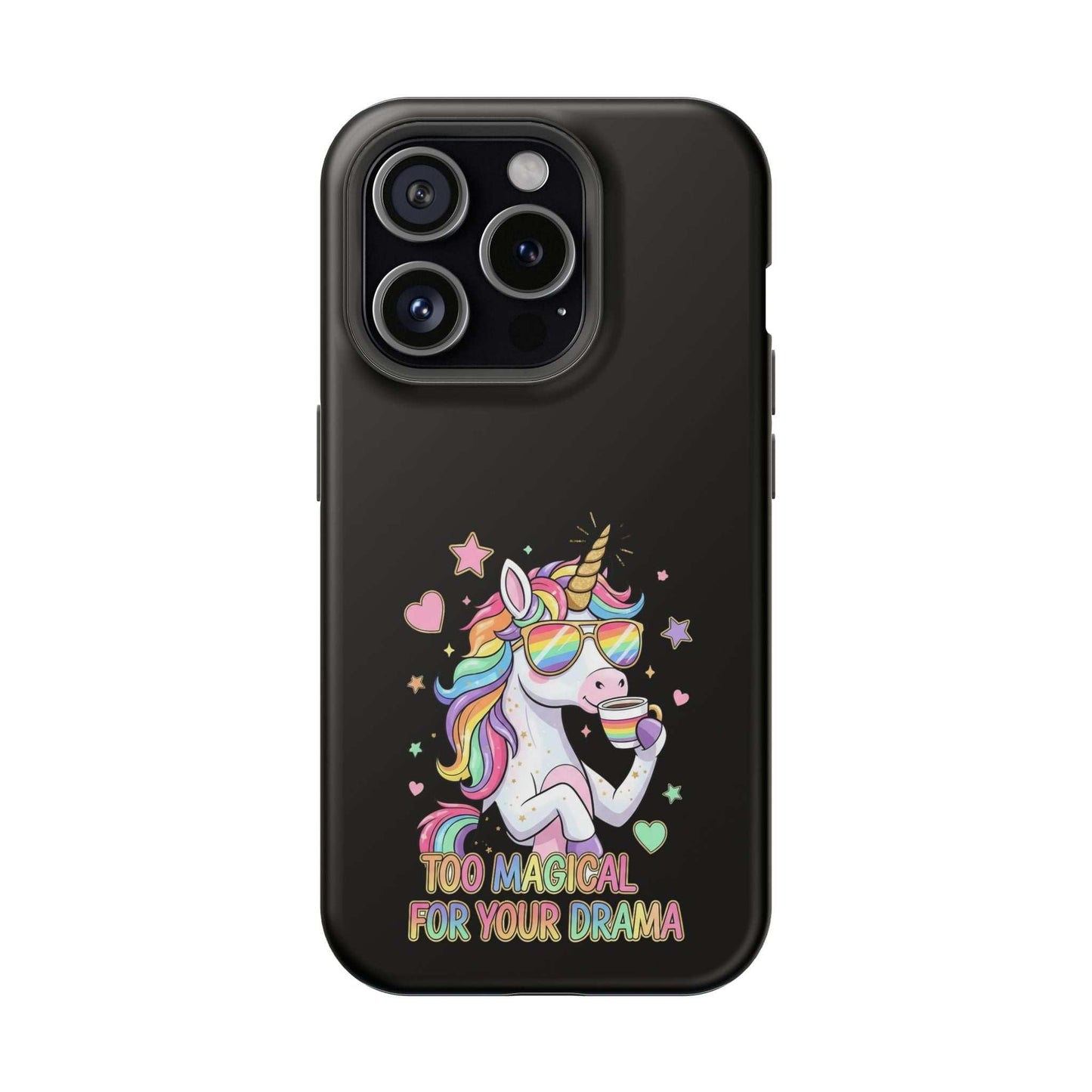 Black iPhone case with colorful unicorn and "Too Magical for Your Drama" text, impact-resistant polycarbonate, MagSafe compatible