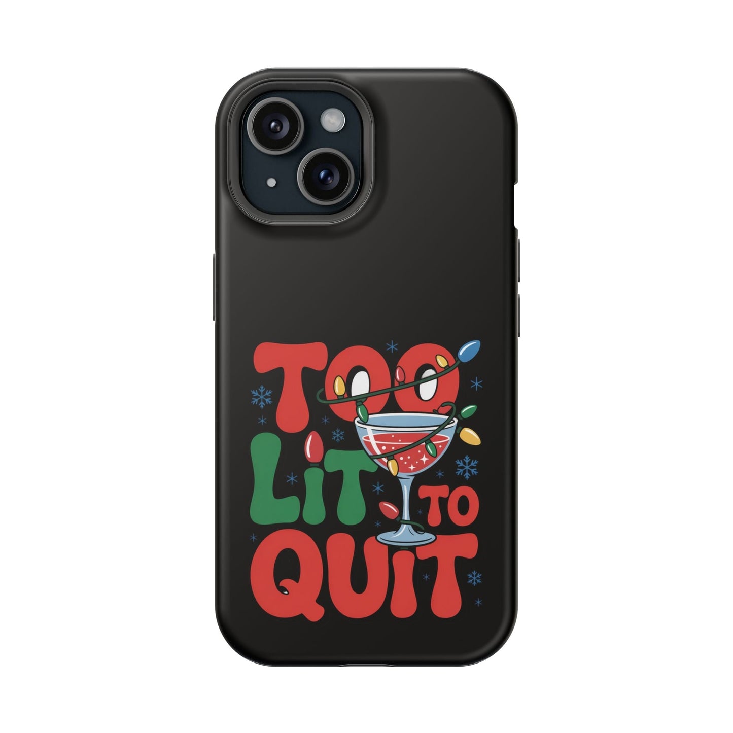 Holiday Themed iPhone case with "Too Lit to Quit" festive design and colorful holiday lights on black background.