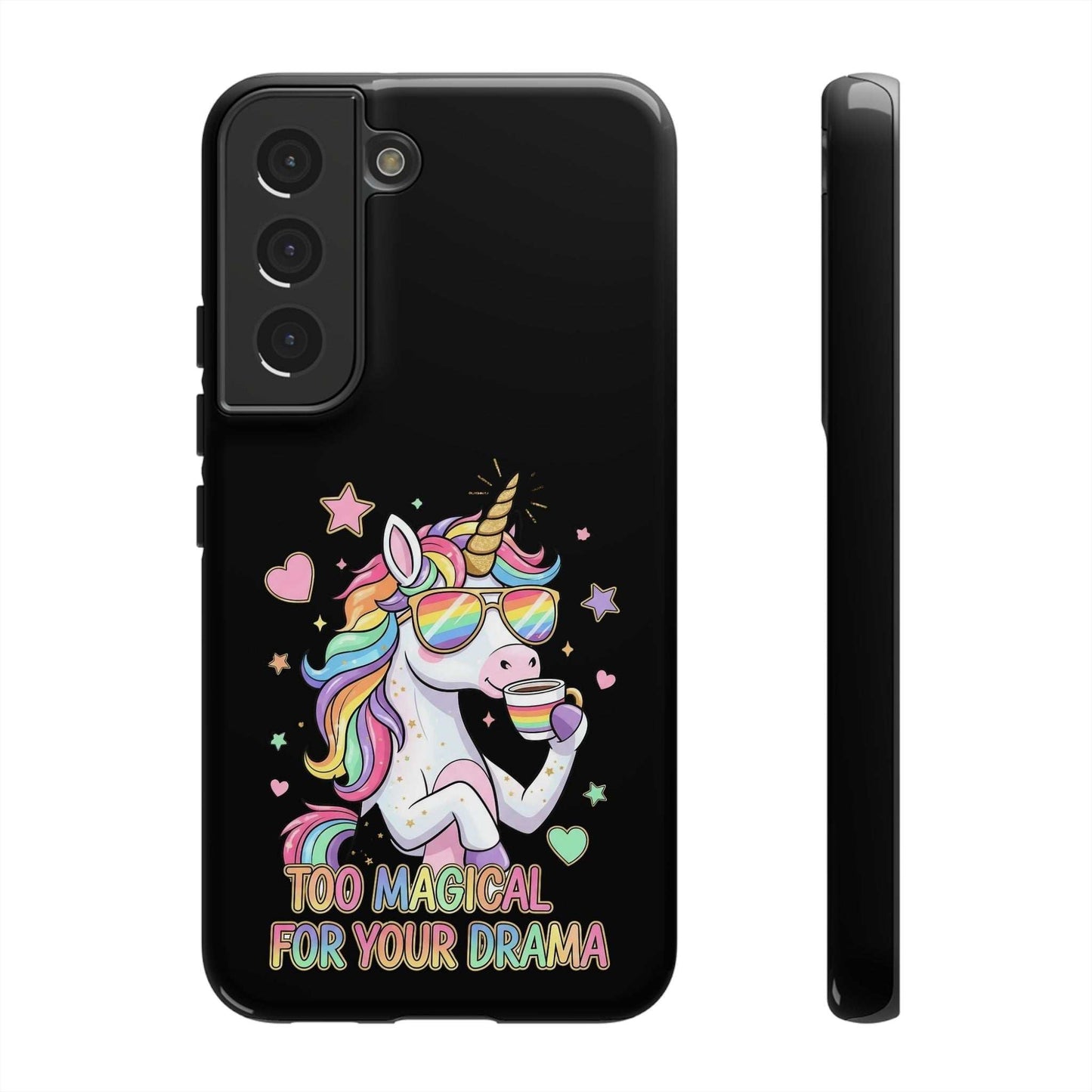 Samsung Phone Tough Case with colorful unicorn and "Too Magical for Your Drama" text design