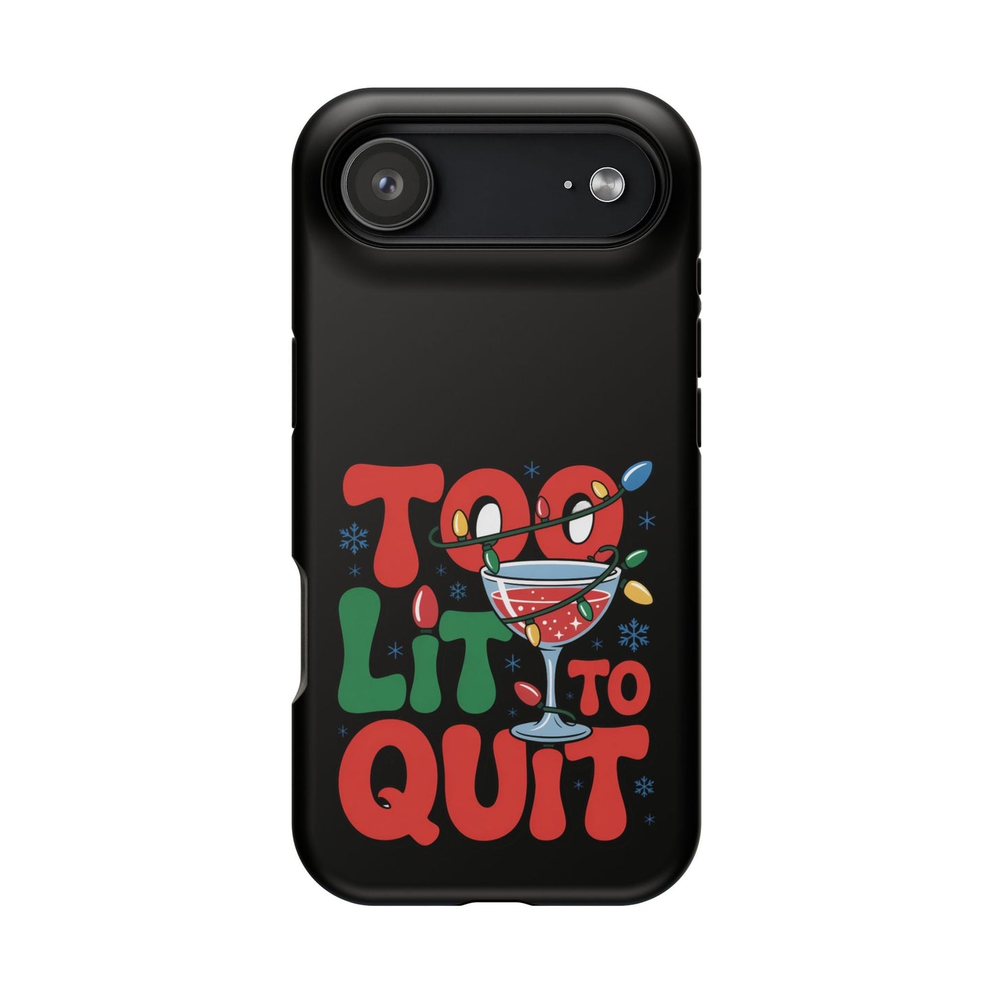 Holiday themed iPhone case with "Too Lit to Quit" festive design and durable protective cover