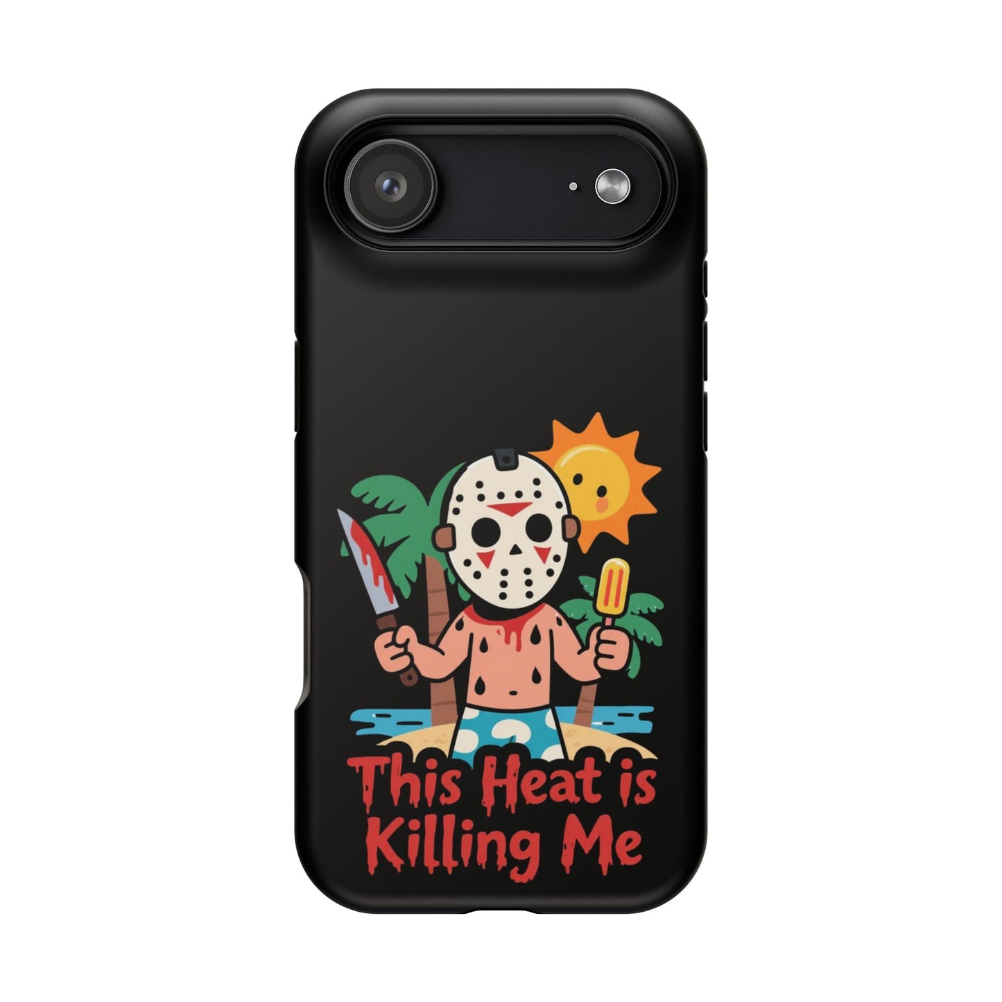 Summerween inspired funny "This Heat is Killing Me" magnetic tough phone case with Jason mask design