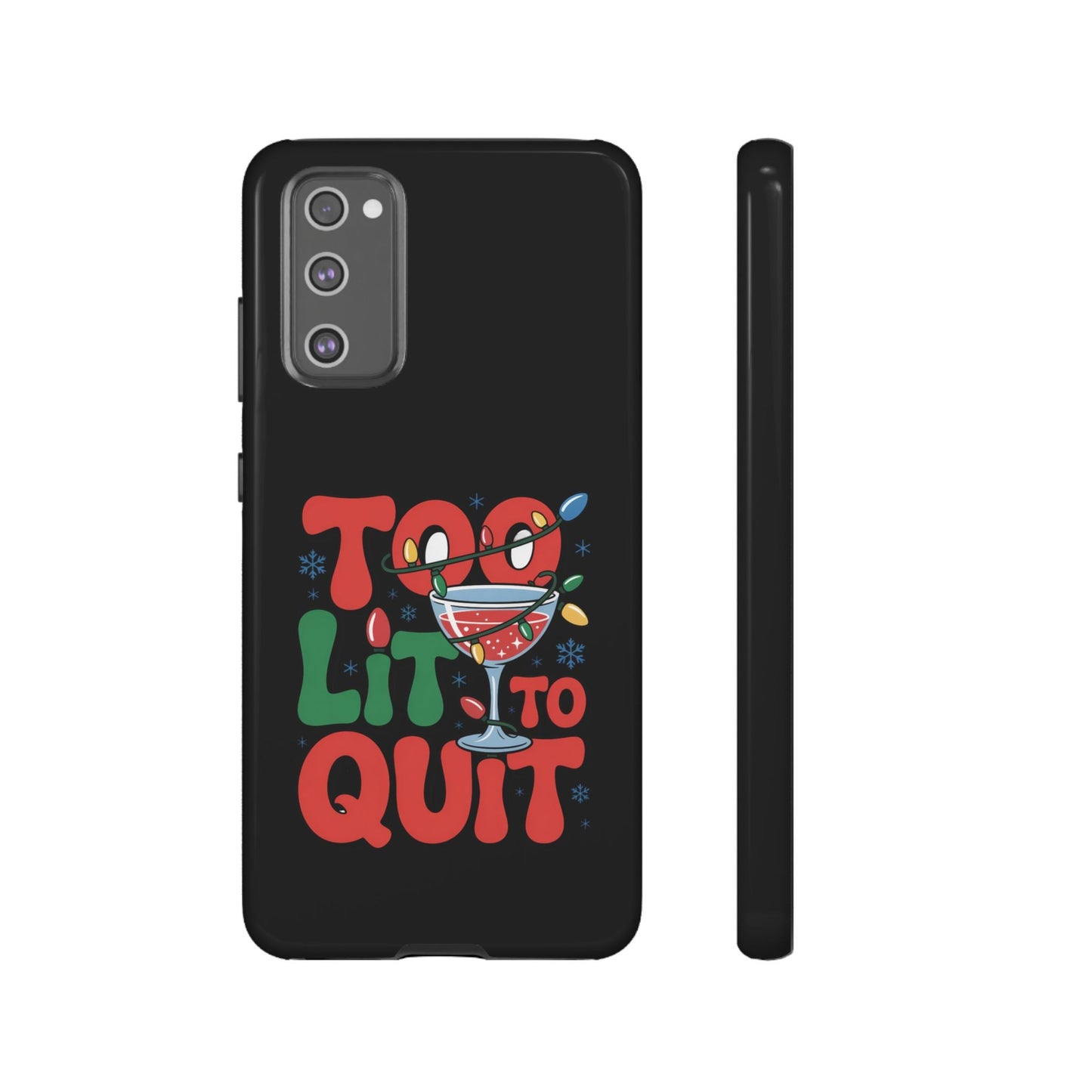 Holiday themed Samsung phone case with festive "Too Lit To Quit" design and durable protective cover