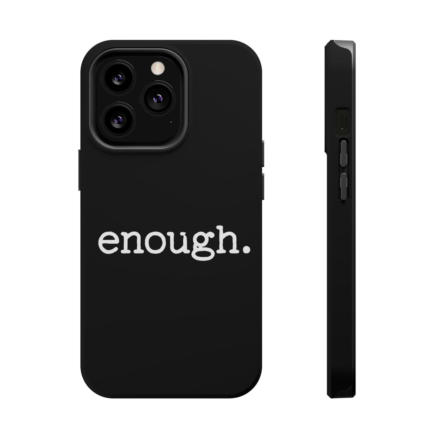 Black Protest statement iPhone Case with "enough." text, dual-layer protection, and MagSafe compatibility