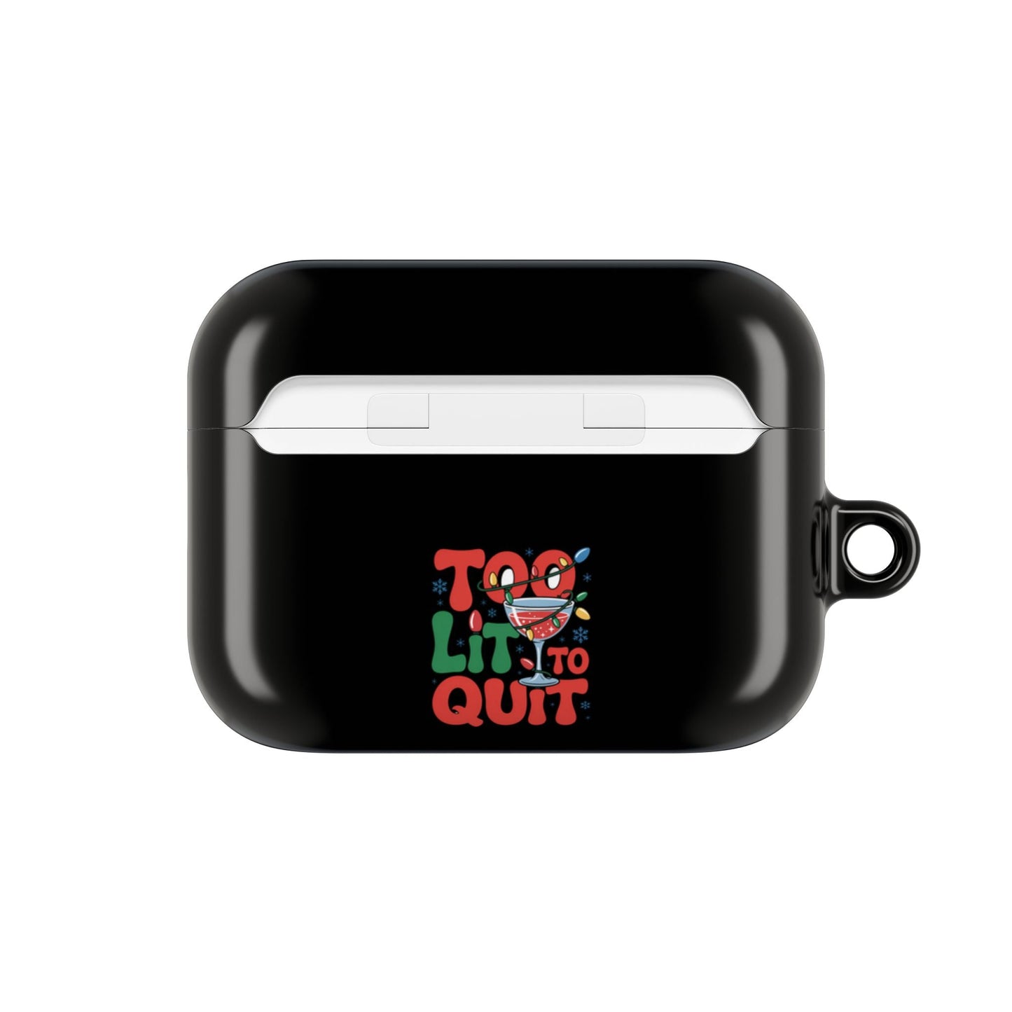 Black AirPod case with "Too Lit to Quit" colorful holiday design and carabiner attachment, durable polycarbonate material
