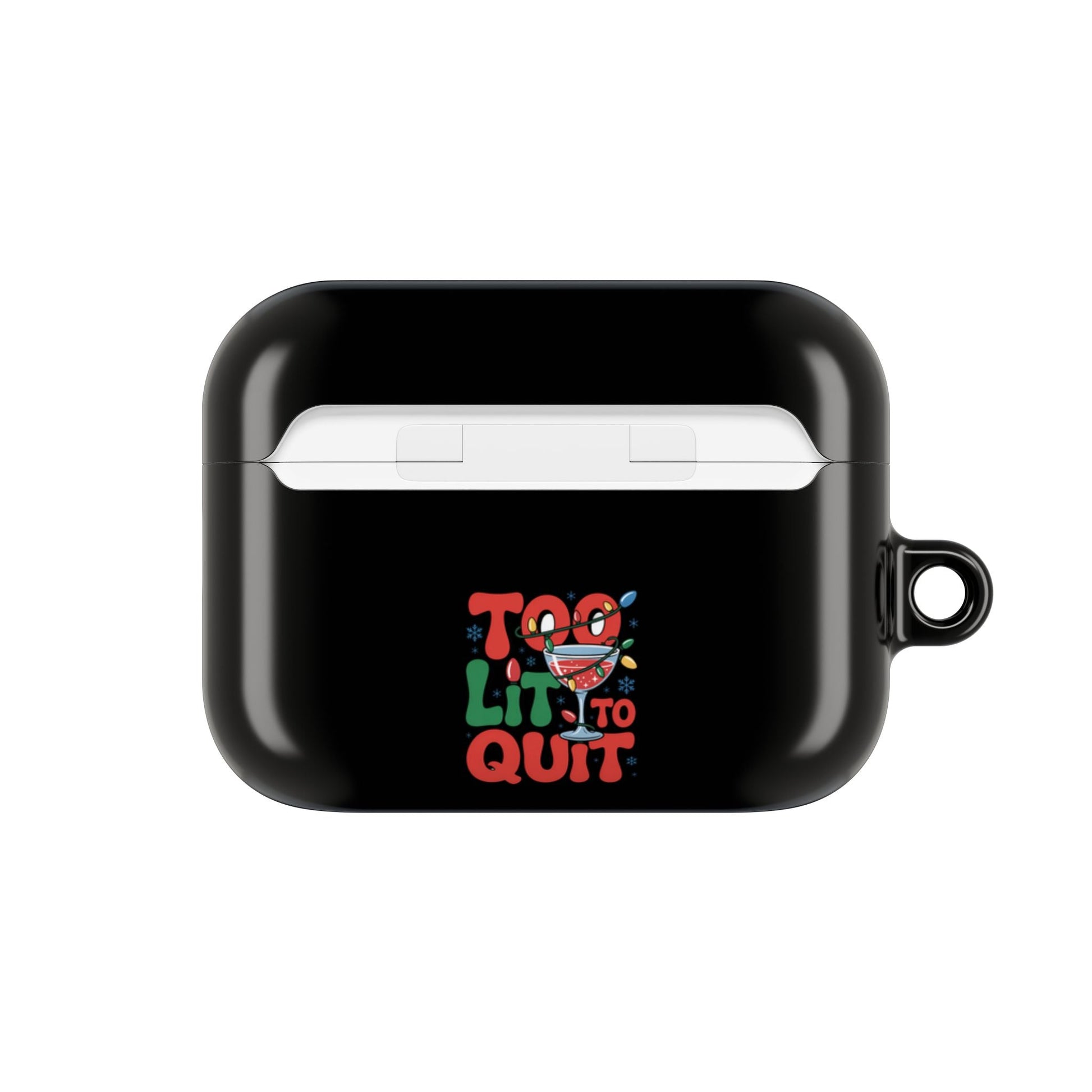 Black AirPod case with "Too Lit to Quit" colorful holiday design and carabiner attachment, durable polycarbonate material