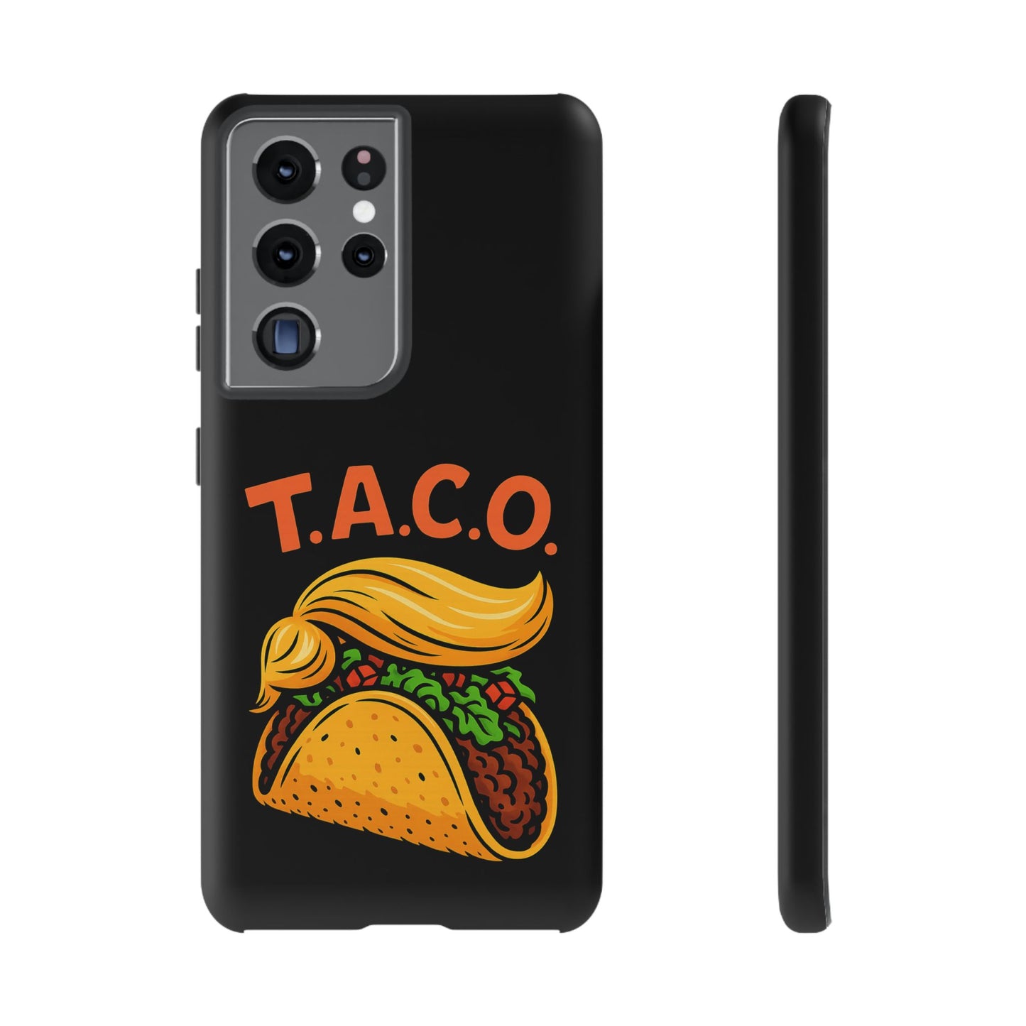 T.A.C.O. Inspired Design Samsung Phone Case -