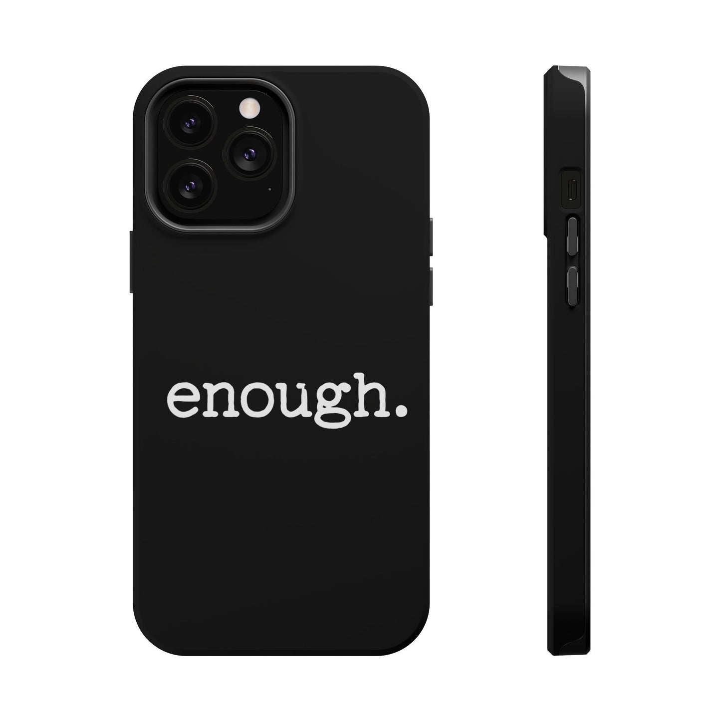 Black protest statement iPhone case with "enough." text and MagSafe compatibility for protection and style