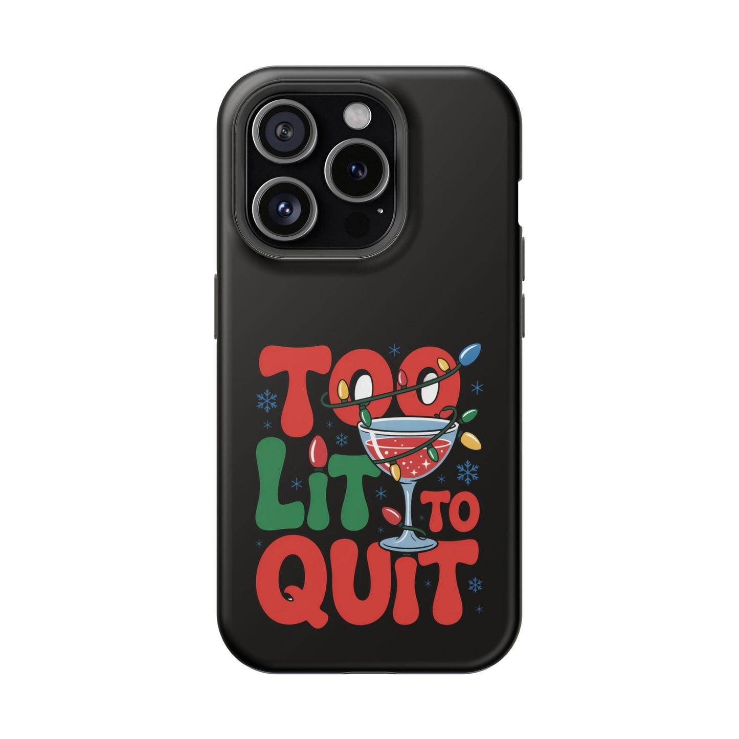 Holiday themed iPhone case with "Too Lit to Quit" festive design and cocktail glass illustration