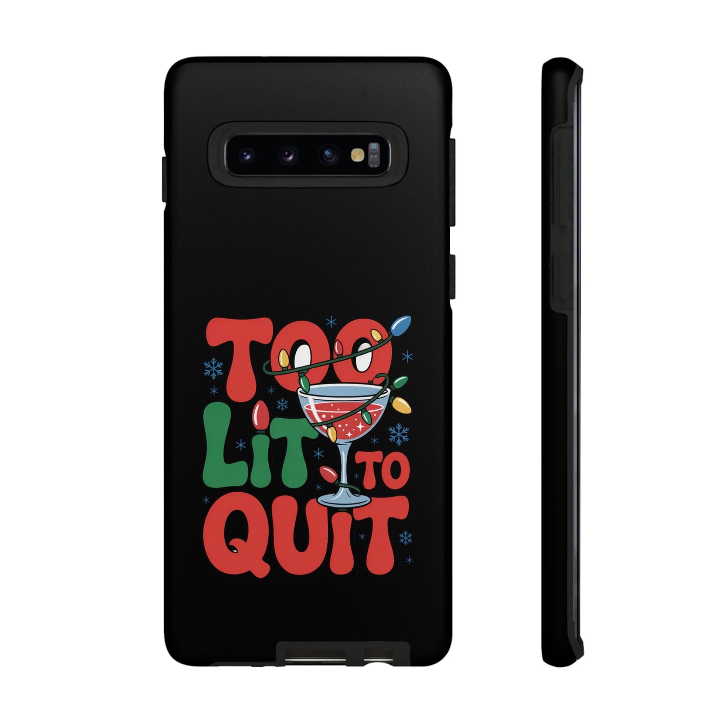 Holiday themed Samsung phone case with festive "Too Lit to Quit" design and durable protective cover.
