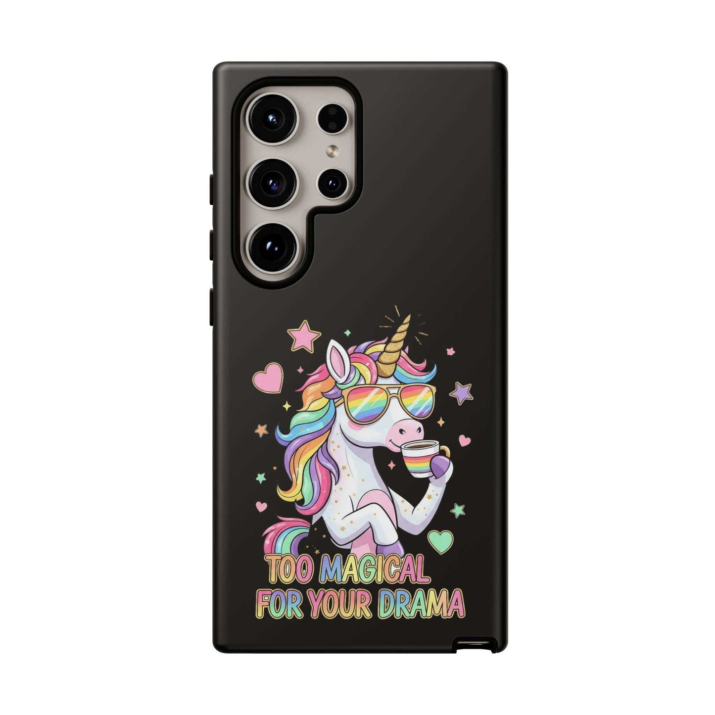 Samsung Phone Tough Case with whimsical unicorn design and "Too Magical for Your Drama" text, durable and impact-resistant protection