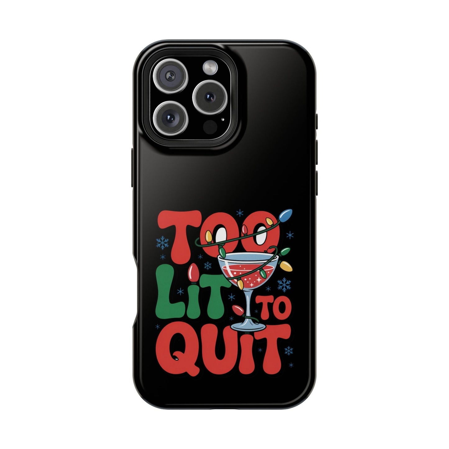 Holiday themed iPhone case with colorful "Too Lit to Quit" festive design and cocktail glass illustration on black background