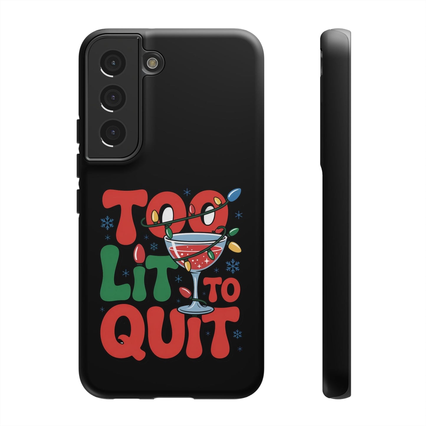 Holiday themed Samsung phone case with festive "Too Lit to Quit" graphic and durable protective cover