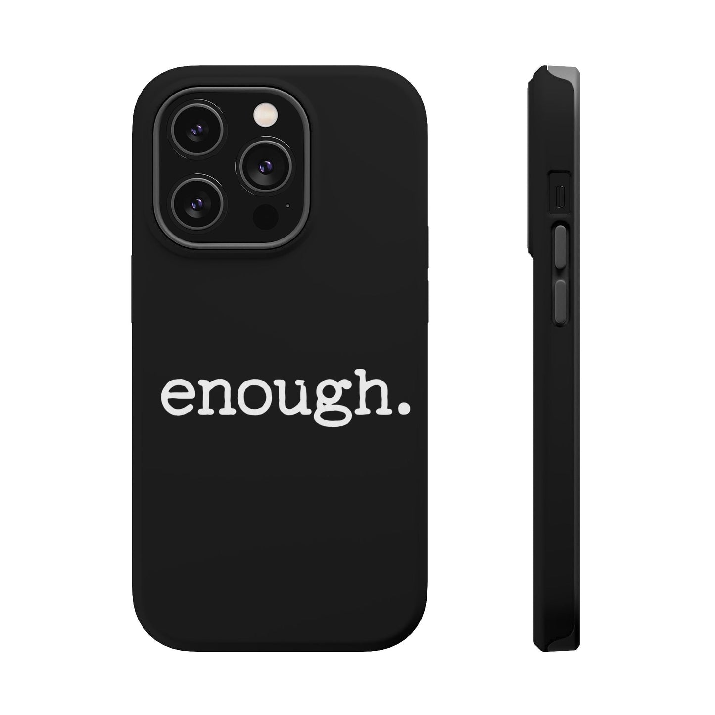 Black Protest statement iPhone Case with "enough." text, durable dual-layer design and MagSafe compatibility