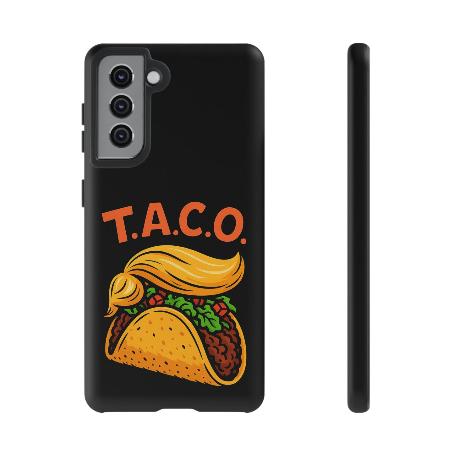 T.A.C.O. Inspired Design Samsung Phone Case -