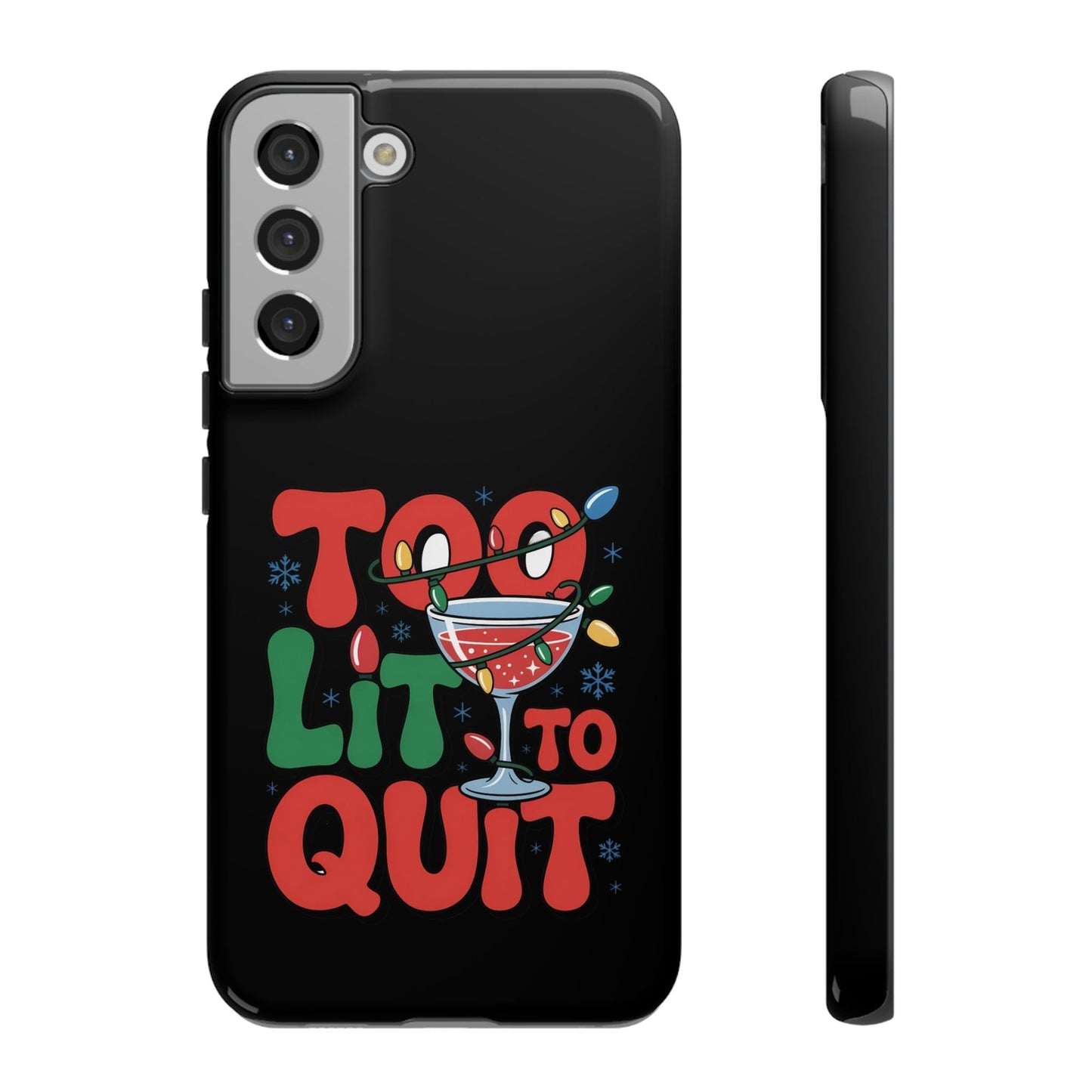 Holiday themed Samsung phone case with festive "Too Lit to Quit" design and durable protective cover