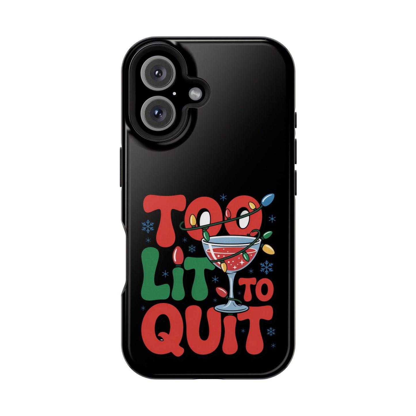 Holiday Themed iPhone case with "Too Lit to Quit" festive design and colorful holiday elements on a black background.
