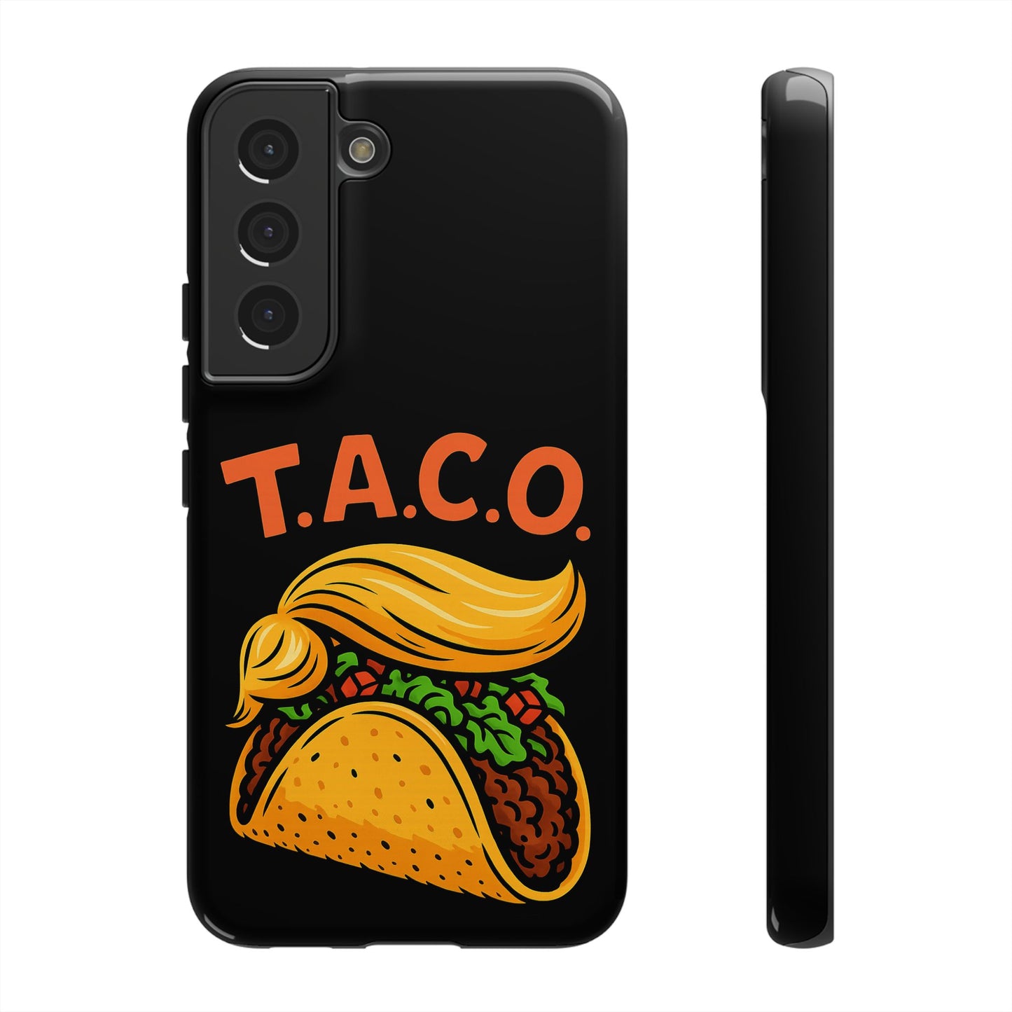 T.A.C.O. Inspired Design Samsung Phone Case -