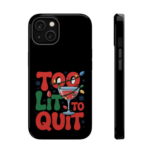 Holiday themed iPhone case with bold "Too Lit to Quit" design and festive cocktail graphic on black background